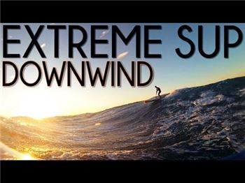 Watch a SUP downwinder in 50 knots! - Stand Up Paddle News